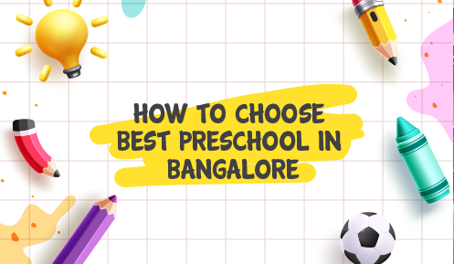 How to choose Best Preschool in Bangalore